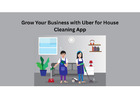 Grow Your Business with Uber for House Cleaning App