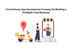 Food Delivery App Development Company for Building a Profitable Food Business