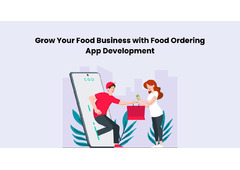Grow Your Food Business with Food Ordering App Development