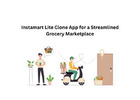 Instamart Lite Clone App for a Streamlined Grocery Marketplace